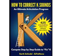 How to Correct K Sounds: A Speech Therapy Workbook with Fun Practice Images, Exercises and Activities