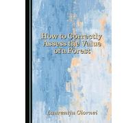 How to Correctly Assess the Value of a Forest