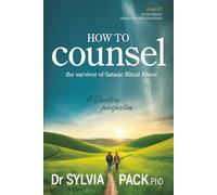 How to Counsel the Survivor of Satanic Ritual Abuse: A Christian perspective
