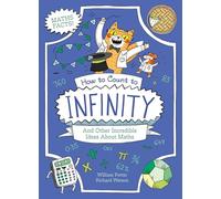 How to Count to Infinity and Other Incredible Ideas About Maths