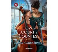 How to Court a Countess - Emma-Claire Sunday - Harlequin Historical - ebook (ePub) - Livre