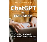 How to Craft Authentic Assessments with ChatGPT: Simple and Practical Steps for all Educators to follow