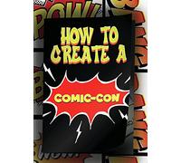 How To Create A Comic-Con