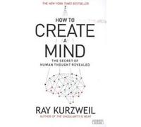 How to create a mind Ray Kurzweil (Auteur)