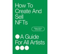 How To Create And Sell NFTs - A Guide For All Artists