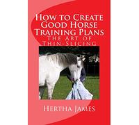 How to Create Good Horse Training Plans: The Art of Thin-Slicing