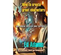 How to create great characters: Character creation toolkit