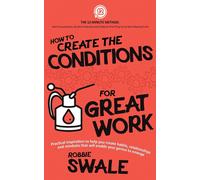 How To Create The Conditions For Great Work: Practical Inspiration To: 3 (The 12-Minute Method: Beat Procrastination, Be More Productive And Finally Do That Thing You've Been)