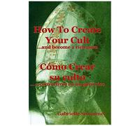 How To Create Your Cult... And Become A Rich Guru - English Spanish: Cómo Crear Su Culto... Y Convertirse En Un Gurú Rico - Inglés Español