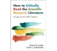 How to Critically Read the Scientific Research Literature Introducing the CERIC Method - Genevive Bjorn - Cambridge University Press - ebook (ePub) - Livre