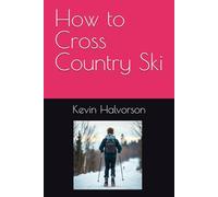 How to Cross Country Ski