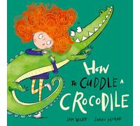 How to Cuddle a Crocodile – Oxford University Press