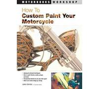 How to Custom Paint Your Motorcycle
