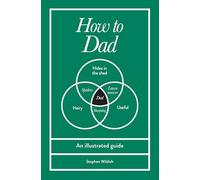 How to Dad: An illustrated guide
