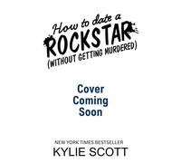 How to Date a Rockstar (Without Getting Murdered) - Kylie Scott - Auto-Édition - ebook (ePub) - Livre