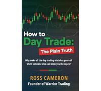 How to Day Trade: The Plain Truth
