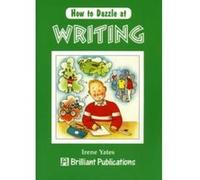 How to Dazzle at Writing Yates, Irene (Auteur)