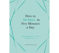 How to De-stress in Five Minutes a Day: Micro-stress Hacks for the Time Poor