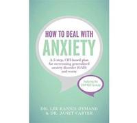 How to Deal with Anxiety: A 5-step, CBT-based plan for overcoming generalized anxiety disorder (GAD) and worry - [Version Originale] Inconnu (Auteur)