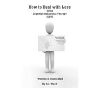 How to Deal with Loss: Using Cognitive-Behavioral Therapy (CBT)