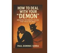 How to Deal With Your “Demon”: Breaking the Mindset Chains That Hold You Back