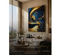 How to Decorate a Living Room in 2026: A Wall Art Perspective