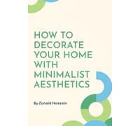 How to Decorate Your Home with Minimalist Aesthetics