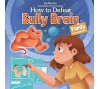 How to Defeat Bully Brain: Family Accommodations