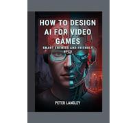 HOW TO DESIGN AI FOR VIDEO GAMES: Smart Enemies and Friendly NPCS