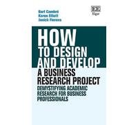 How To Design And Develop A Business Research Pr ¿ Demystifying Academic Research For Business Professionals