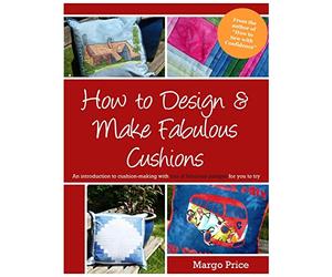 How to Design & Make Fabulous Cushions
