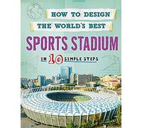 How To Design The World's Best Sports Stadium