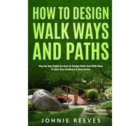 How to Design Walkways and Paths: Step-by-step Guide On How To Design Paths and Walkways To Give Your Outdoors A Wow Factor