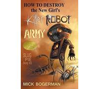How To Destroy The New Girl's Killer Robot Army