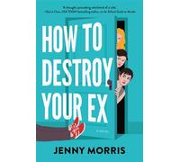 How to Destroy Your Ex - Jenny Morris - Hanover Square Press - ebook (ePub) - Livre