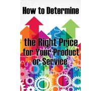 How To Determine The Right Price For Your Product Or Service