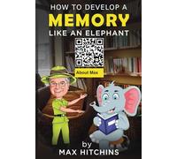 How to Develop a Memory Like an Elephant