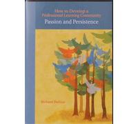 How to Develop a Professional Learning Community: Passion and Persistence