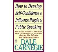 How to Develop Self-Confidence And Influence People