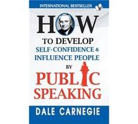 How to Develop SelfConfidence amp Influence People By Public Speaking - Dale Carnegie - Repro India Limited - Livre en Anglais Dale CarnegieDale Carnegie (Auteur)