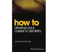How to Develop Your Career in Dentistry by Janine Brooks Inconnu (Auteur)