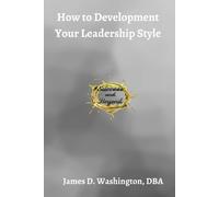 How To Develop Your Leadership Style