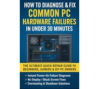 How to Diagnose & Fix Common PC Hardware Failures in Under 30 Minutes: A Practical Guide for DIY PC Users, Gamers, and Small Repair Shops