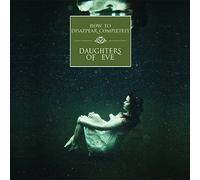 How to Disappear Completely - Daughters of Eve