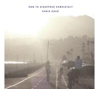HOW TO DISAPPEAR COMPLETELY&REMIXIES