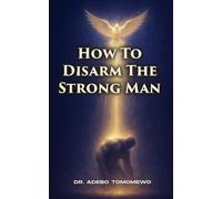 How To Disarm The Strong Man