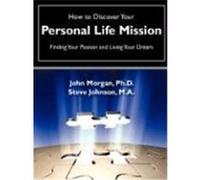 How to Discover Your Personal Life Mission Morgan, John, Johnson, Steve (Auteur)
