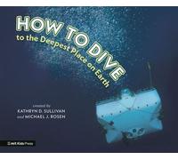 How to Dive to the Deepest Place on Earth - Kathryn Sullivan - MIT Kids Press - ebook (ePub) - Livre
