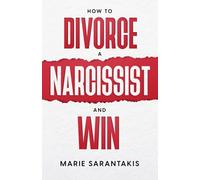 How to Divorce a Narcissist and Win