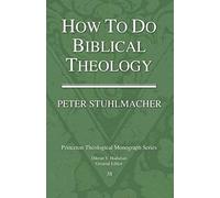 How To Do Biblical Theology
